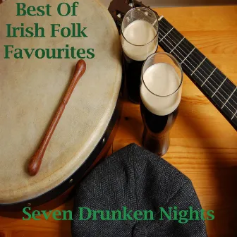 Best Of Irish Folk Favourites - Seven Drunken Nights by Irish Showtime Band