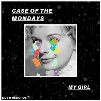 My Girl by Case of the Mondays