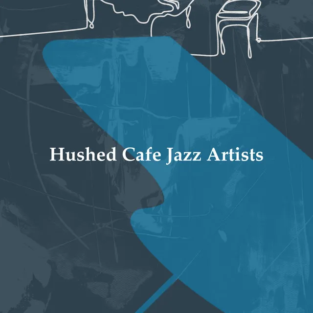 Hushed Cafe Jazz Artists