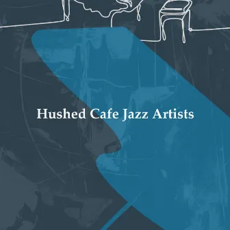 Hushed Cafe Jazz Artists by Relax Cafe Music BGM