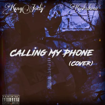 Calling My Phone by KXNGJODY