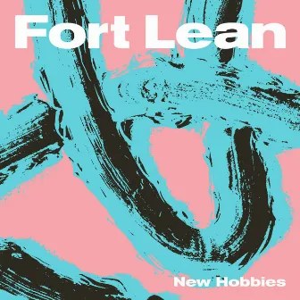 New Hobbies - EP by Fort Lean