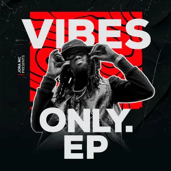 Vibes Only-EP by Jora MC