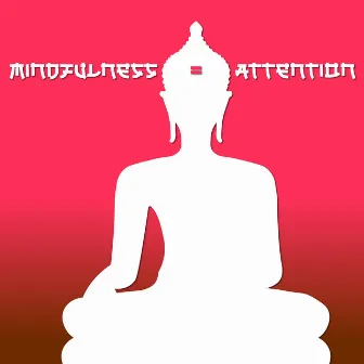 Mindfulness = Attention (Hindu Meditation Practice) by Pure Yoga & Meditation Music Ensemble