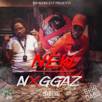 New Nxggaz by Bigg Dabb