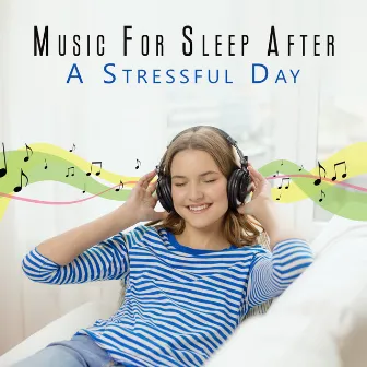 Music For Sleep After A Stressful Day by Infinity Sky