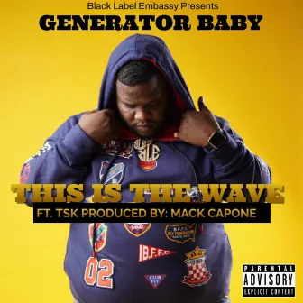 THIS IS THE WAVE by Generator Baby