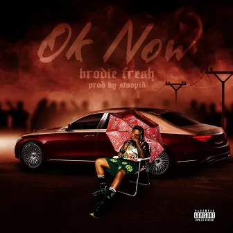 Ok Now by Brodie Fresh