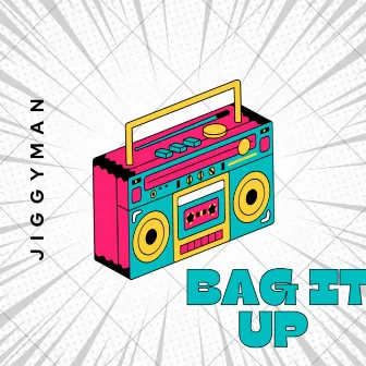 Bag It Up by JiggyMan