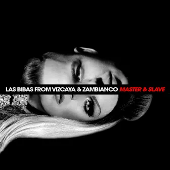 Master & Slave by Las Bibas From Vizcaya