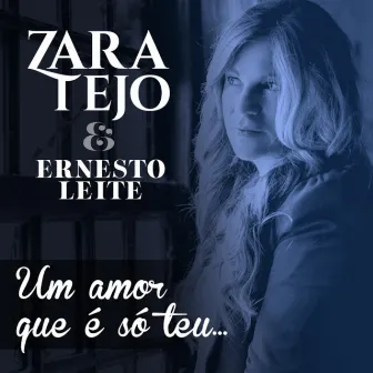 Um Amor Que é Só teu by Zara Tejo