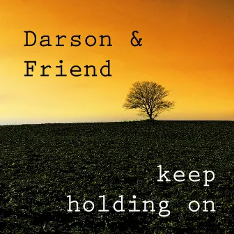 Keep Holding On by Darson & Friend