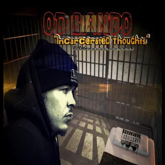 Incarcerated Thoughts by Od Bando