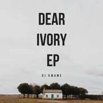 Dear Ivory EP by DJ Kwame