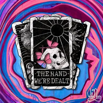 The Hand We're Dealt by Vela Nora