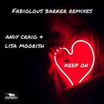 Keep On (Fabiolous Barker Remixes) by Lisa Moorish