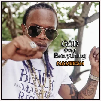 God Over Everything by Naveesh