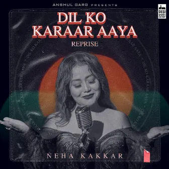 Dil Ko Karaar Aaya (Reprise) by Neha Kakkar