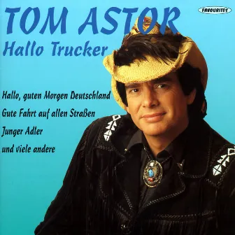 Hallo Trucker by Tom Astor