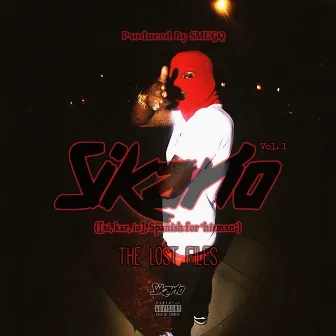 SIKARIO, The Lost Files, Vol. 1 by Lil Reeze B