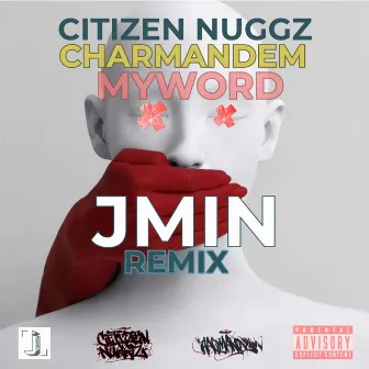 MY WORD (Special Version) by Citizen Nuggz