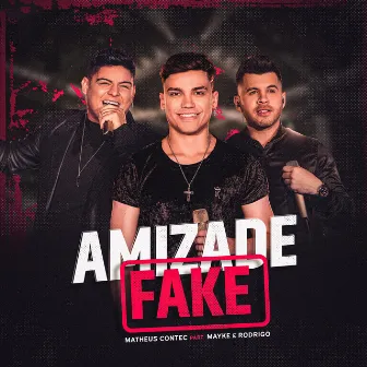 Amizade Fake by Matheus Contec