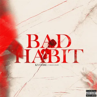 BAD HABIT by Kythre