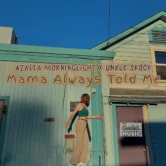 Mama Always Told Me by Azalea Morninglight