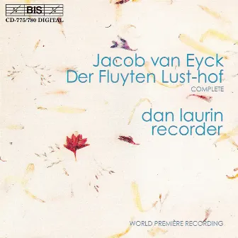 Eyck: Fluyten Lust-Hof (Der) - Complete Recording by Jacob van Eyck