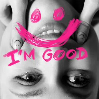 I'm Good by Unknown Artist