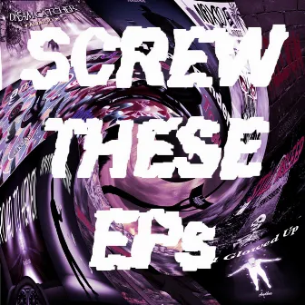 Screw These EPs by Project Chaos