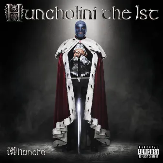 Huncholini The 1st by M Huncho