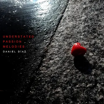 Understated Passion Melodies by Daniel Diaz