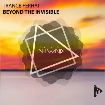 Beyond The Invisible by Trance Ferhat