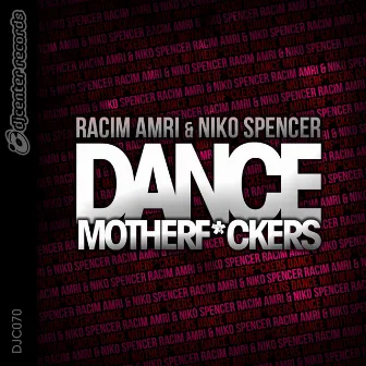 Dance Motherf*ckers by Racim Amri