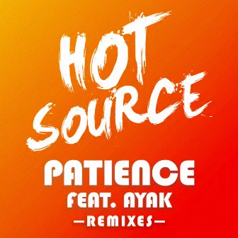 Patience (Remixes) by Hot Source