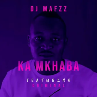 Ka Mkhaba by DJ Mafzz