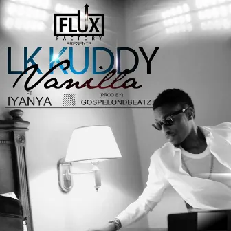 Vanilla (feat. Iyanya) by Lk Kuddy