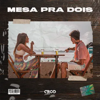 Mesa pra Dois by Crod