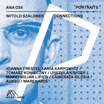 Witold Szalonek: Connections by Joanna Freszel