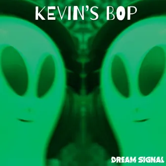 Kevin's Bop by Dream Signal