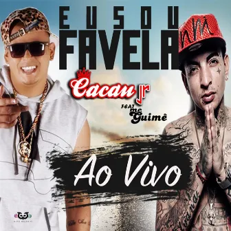 Eu Sou Favela (Ao Vivo) by Cacau Junior