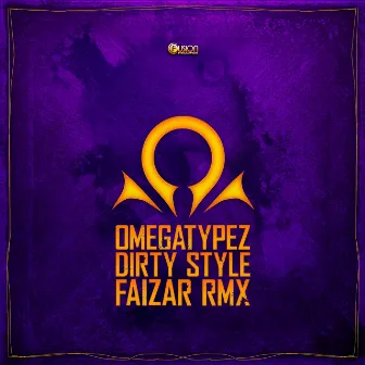 Dirty Style (Faizar Remix) by Omegatypez