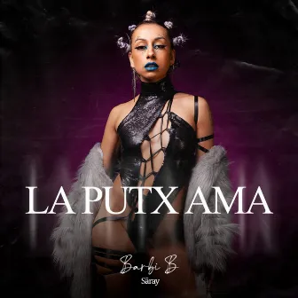 La Putx Ama by Barbi B