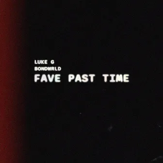 Fave Past Time by Luke Glazsher