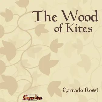 The Wood of Kites by Corrado Rossi