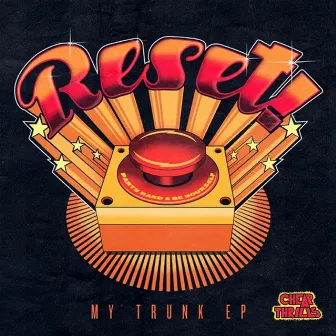 My Trunk EP by Reset!