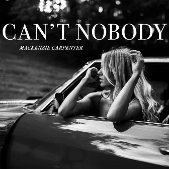 Can't Nobody by Mackenzie Carpenter