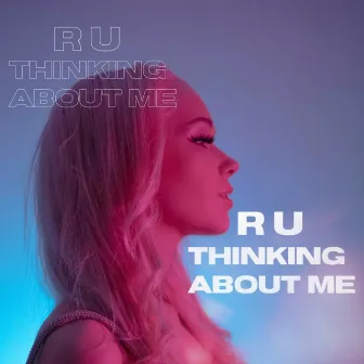 R U thinking about me by Adalin