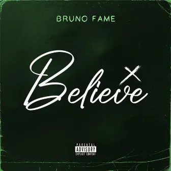 Believe by Bruno Fame